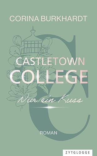 Castletown College – Nur ein Kuss Castletown College – Nur ein Kuss von Zytglogge