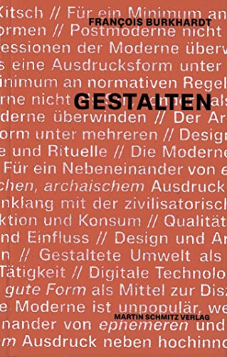 Gestalten: Für eine interdisziplinäre, ethische und kulturelle Politik in Design und Architektur von Martin Schmitz Verlag