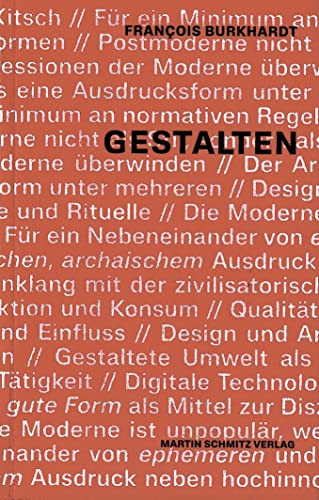 Gestalten: Für eine interdisziplinäre, ethische und kulturelle Politik in Design und Architektur Gestalten: Für eine interdisziplinäre, ethische und kulturelle Politik in Design und Architektur von Martin Schmitz Verlag
