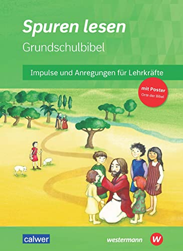 Spuren lesen - Ausgabe 2022 für die Grundschule: Handreichung zur Bibel von Calwer