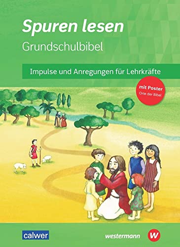 Spuren lesen - Ausgabe 2022 für die Grundschule: Handreichung zur Bibel von Calwer Verlag GmbH