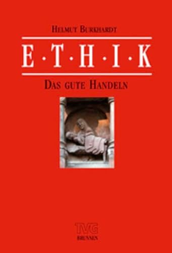 Ethik, Band II/1: Das gute Handeln: Religionsethik, Lebensethik, Sozialethik (TVG - Lehrbücher, Band 477) von Brunnen-Verlag, Gießen