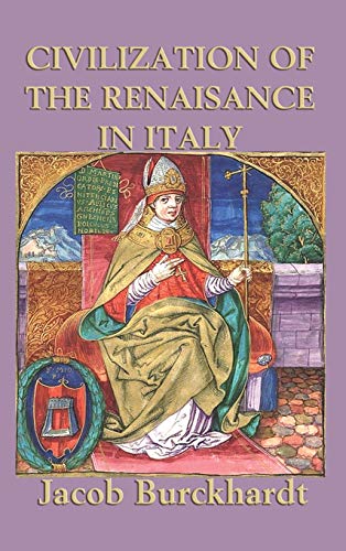 Civilization of the Renaissance in Italy von SMK Books
