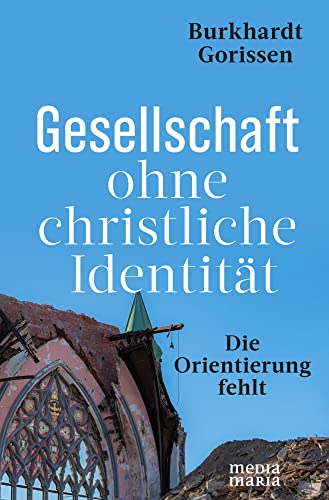 Gesellschaft ohne christliche Identität: Die Orientierung fehlt