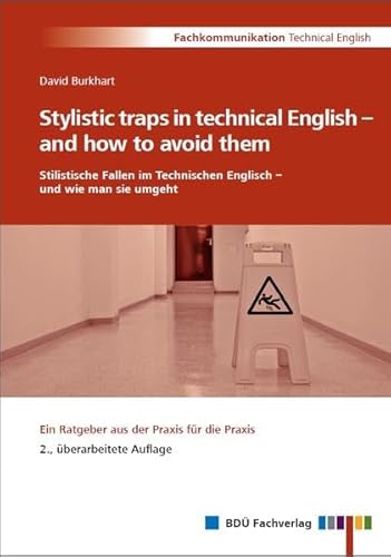 Stylistic traps in technical English – and how to avoid them / Stilistische Fallen im Technischen Englisch – und wie man sie umgeht: 2., überarbeitete Auflage