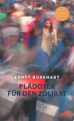 Plädoyer für den Zölibat von Fe-Medienverlags GmbH