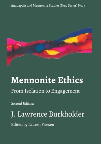 Mennonite Ethics: From Isolation to Engagement (Anabaptist and Mennonite Studies (New Series), Band 5) von Pandora Press