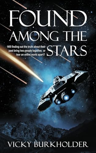 Found Among the Stars (Galactic Danger, Band 4) von The Wild Rose Press