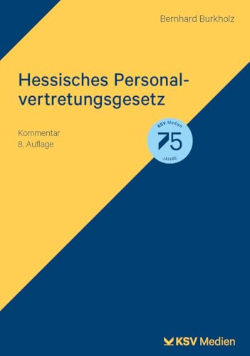 Hessisches Personalvertretungsgesetz: Kommentar von Kommunal-u.Schul-Verlag