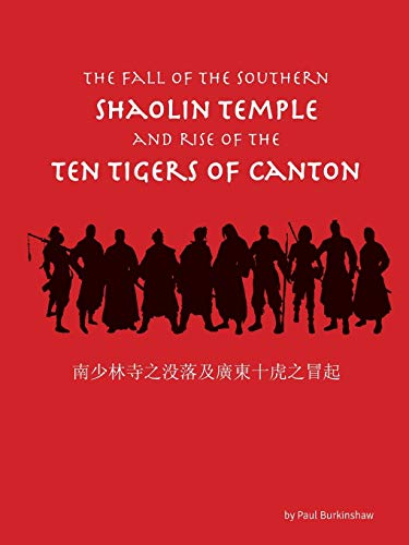 The Fall of the Southern Shaolin Temple and Rise of the Ten Tigers of Canton von Authorhouse UK