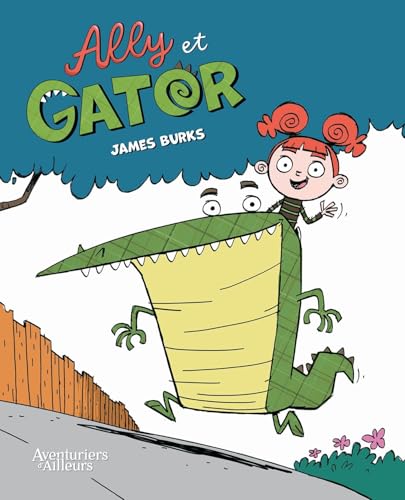Ally et Gator: Tome 1 von AVENTURIERS AIL