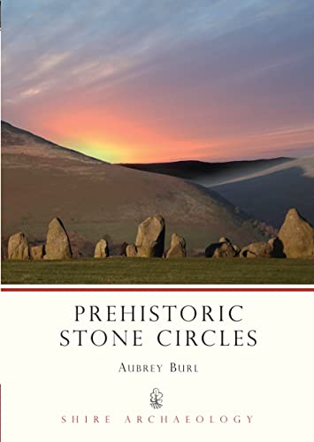 Prehistoric Stone Circles (Shire Archaeology, Band 9) von Shire Publications