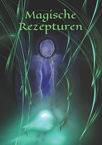 Magische Rezepturen: Kräuter - Rezept - Symbol - Zeichen - Zauberbuch - Zauber - Zauberei - Hexe - Hexerei - Zauberspruch - Magie - Magier Magische Rezepturen: Kräuter - Rezept - Symbol - Zeichen - Zauberbuch - Zauber - Zauberei - Hexe - Hexerei - Zauberspruch - Magie - Magier