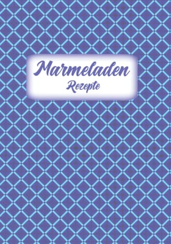 Marmeladen Rezepte: Zimt - Rezeptur - Obst - Kräuter - Blüten - Rosen - Ingwer - Gewürze - Marmelade - Konfitüre Marmeladen Rezepte: Zimt - Rezeptur - Obst - Kräuter - Blüten - Rosen - Ingwer - Gewürze - Marmelade - Konfitüre