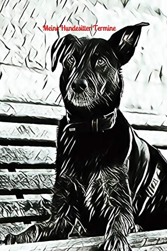 Meine Hundesitter Termine: Taschengeld - Mädchen - Hund ausführen - Gassi gehen - Familie - Notizbuch - Liebe - Tagebuch - Hundebetreuung Meine Hundesitter Termine: Taschengeld - Mädchen - Hund ausführen - Gassi gehen - Familie - Notizbuch - Liebe - Tagebuch - Hundebetreuung