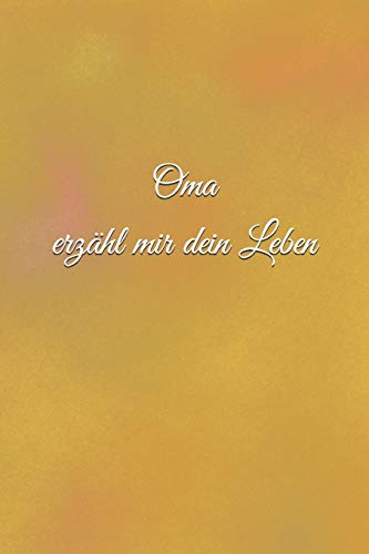 Oma erzähl mir dein Leben: Geschichten aus dem Leben einer Oma! Oma erzähl mir dein Leben: Geschichten aus dem Leben einer Oma! von Independently Published