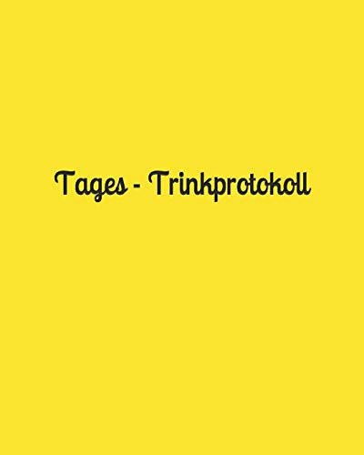 Tages - Trinkprotokoll: trinken - Flüssigkeitsmenge - Gesundheit - Demenz - Krankheit - Protokoll - Pflege - Notizbuch - Überwachung - Altenpflege - Sport