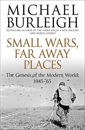 Small Wars, Far Away Places: The Genesis of the Modern World 1945-65 (Aziza's Secret Fairy Door, 160)