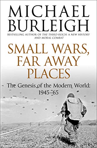 Small Wars, Far Away Places: The Genesis of the Modern World 1945-65 (Aziza's Secret Fairy Door, 160) Small Wars, Far Away Places: The Genesis of the Modern World 1945-65 (Aziza's Secret Fairy Door, 160)