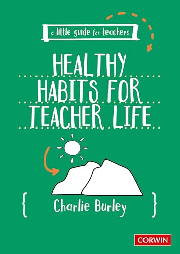 Little Guide for Teachers: Healthy Habits for Teacher Life (A Little Guide for Teachers) von SAGE Publications Ltd