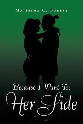 Because I Want To: Her Side von Archway Publishing