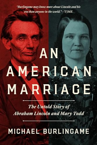 An American Marriage: The Untold Story of Abraham Lincoln and Mary Todd von Pegasus Books