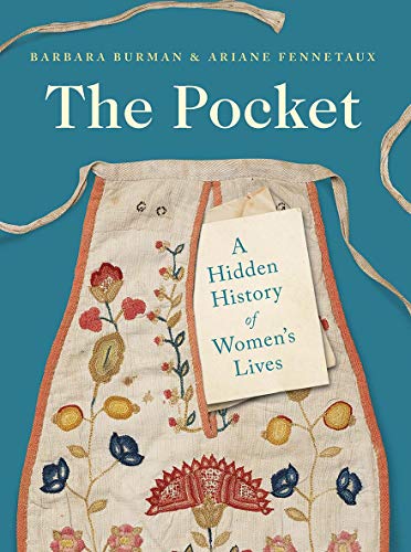 The Pocket: A Hidden History of Women's Lives, 1660-1900 von Yale University Press