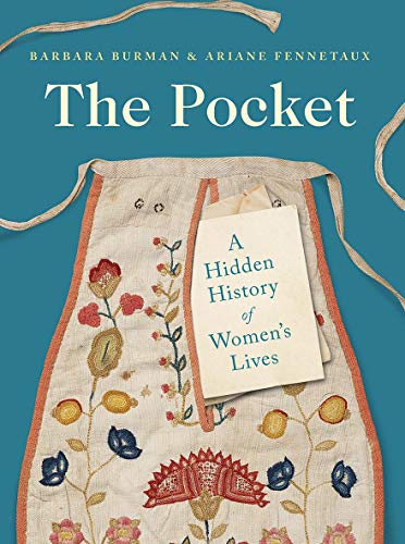 The Pocket: A Hidden History of Women's Lives 1660-1900 von Yale University Press