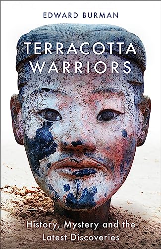 Terracotta Warriors: History, Mystery and the Latest Discoveries von Orion Publishing Group / Weidenfeld & Nicolson