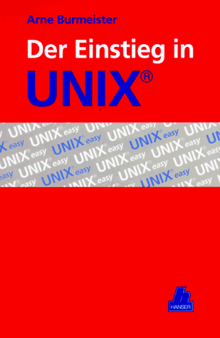 Der Einstieg in UNIX¿ (UNIX easy) Der Einstieg in UNIX¿ (UNIX easy) von Carl Hanser Verlag GmbH & Co. KG
