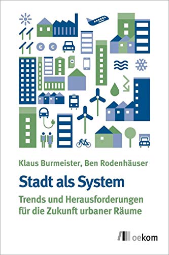 Stadt als System: Trends und Herausforderungen zukunftsresilienter Städte von Oekom Verlag GmbH