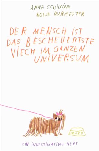 Der Mensch ist das bescheuertste Viech im ganzen Universum: Ein investigatives Heft. MaroHeft #10 (MaroHefte) von Maro