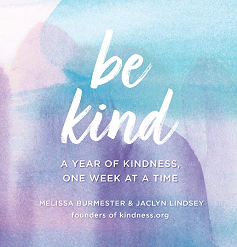 Be Kind: A Year of Kindness, One Week at a Time (Everyday Inspiration) von Rock Point