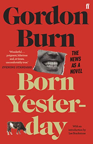 Born Yesterday: The News as a Novel von Faber & Faber