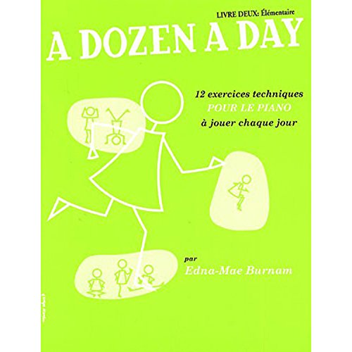 A Dozen A Day Livre 2 Elementaire Pf: Livre 2 Elementaire en francais (vert), 12 exercices techniques pour le piano à jouer chaque jour von HAL LEONARD