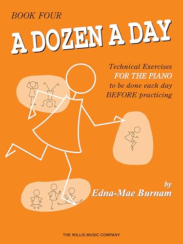A Dozen a Day, Book Four: Technical Exercises for the Piano to Be Done Each Day Before Practising (Dozen a Day Songbooks) von Willis Music