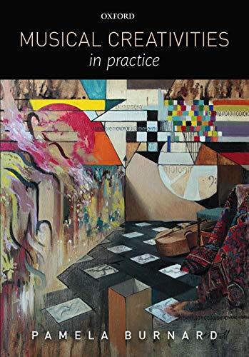 Musical Creativities in Real World Practice von Oxford University Press