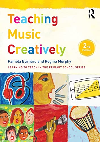 Teaching Music Creatively (Learning to Teach in the Primary School) von Routledge