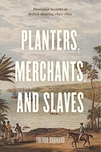 Planters, Merchants, and Slaves: Plantation Societies in British America, 1650-1820 (American Beginnings, 1500-1900) von University of Chicago Press