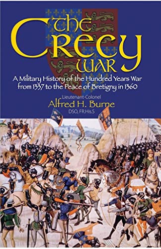 Crecy War: A Military History of the Hundred Years War from 1337 to the Peace of Bretigny in 1360 von Frontline Books