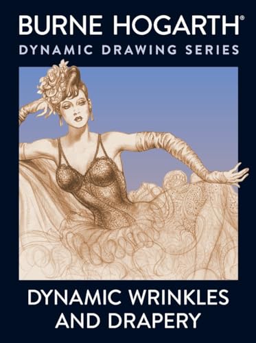 Dynamic Wrinkles and Drapery: Solutions for Drawing the Clothed Figure von Watson-Guptill