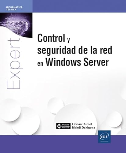 Control y seguridad de la red en Windows Server (Expert IT) von Ediciones ENI