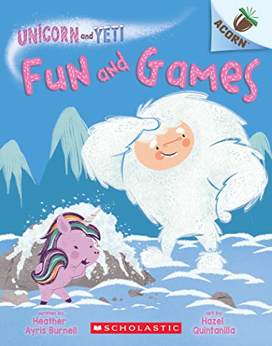 Fun and Games: Fun and Games: an Acorn Book (Unicorn and Yeti, 8)