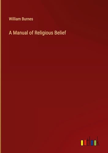 A Manual of Religious Belief von Outlook Verlag