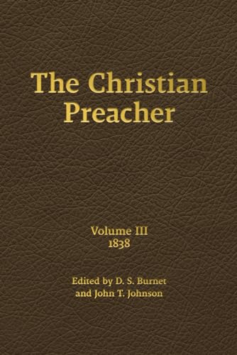 The Christian Preacher, Volume 3 (1838) von Gospel Armory Publishing