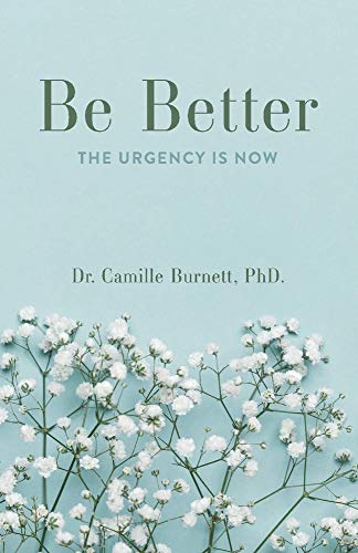 Be Better: The Urgency Is Now von Bookbaby