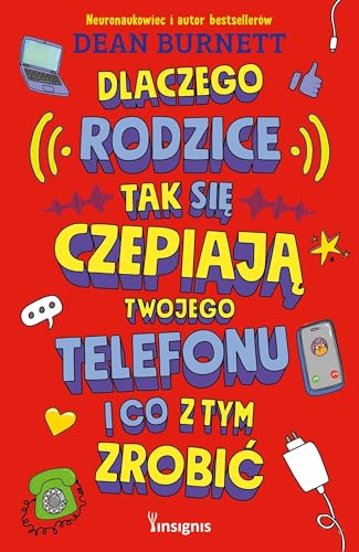 Dlaczego rodzice tak się czepiają twojego telefonu i co z tym zrobić von Insignis Media