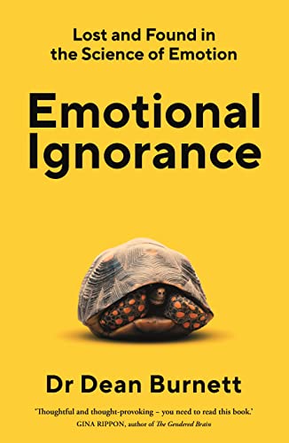 Emotional Ignorance: Lost and Found in the Science of Emotion