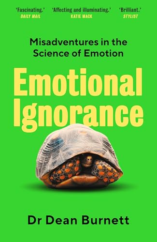 Emotional Ignorance: Misadventures in the Science of Emotion von Guardian Faber Publishing