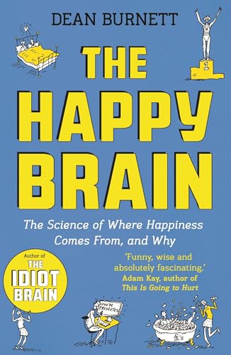 The Happy Brain: The Science of Where Happiness Comes From, and Why von Faber And Faber Ltd.